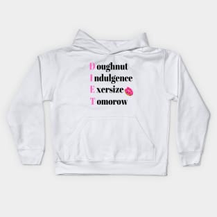 Diet Tomorrow - Diet doughnut indulgence exercise tomorrow Kids Hoodie